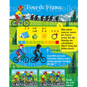 Tour de France Frage: 1. Wie nennt man es, wenn ein Fahrer einen Teil der Strecke am schnellsten fährt? Löse das Bilderrätsel! 2. Das Bild und sein Schatten haben sechs Unterschiede! Findest du sie? 3. Finde die acht Veränderungen!